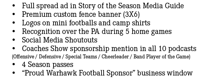  • Full spread ad in Story of the Season Media Guide • Premium custom fence banner (3X6) • Logos on mini footballs an...