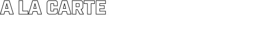 A LA CARTE