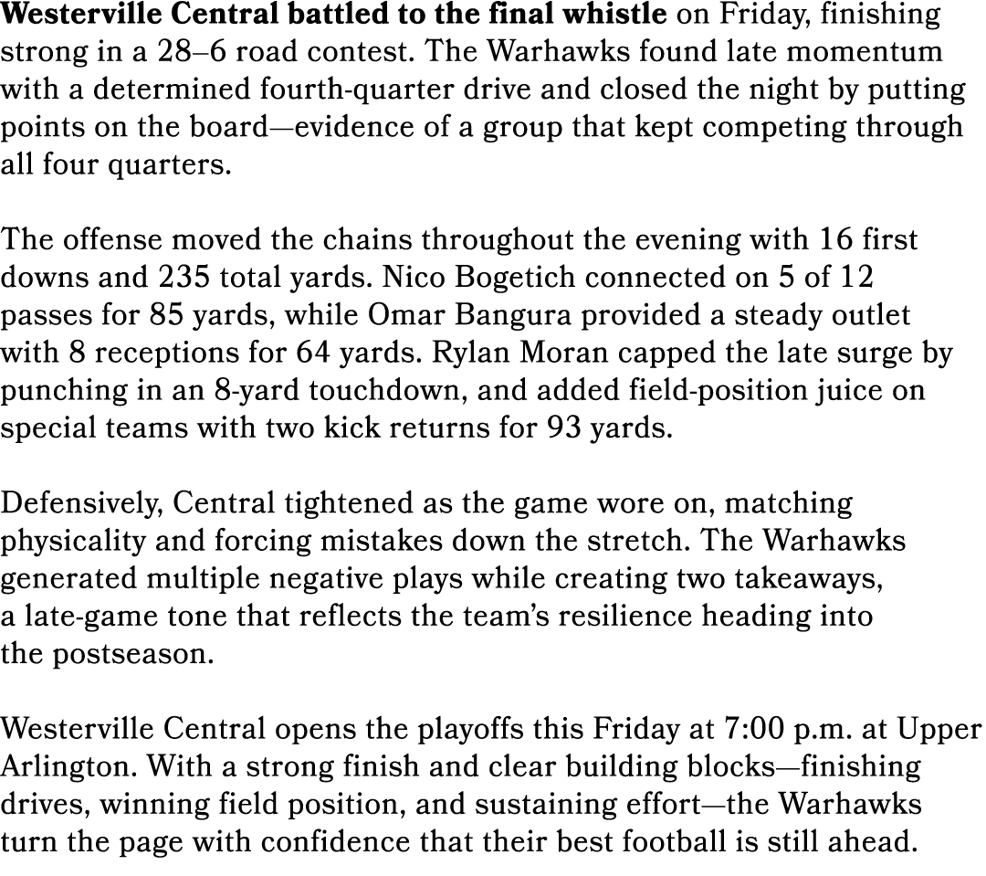 Westerville Central battled to the final whistle on Friday, finishing strong in a 28–6 road contest. The Warhawks fou...