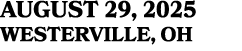 AUGUST 29, 2025 WESTERVILLE, OH