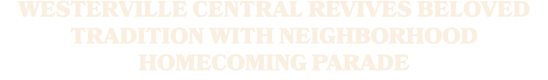 Westerville Central Revives Beloved Tradition with Neighborhood Homecoming Parade