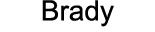 Brady