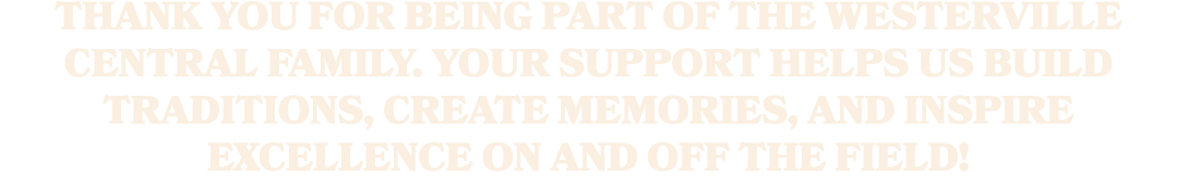 Thank you for being part of the WESTERVILLE CENTRAL family. Your support helps us build traditions, create memories, ...