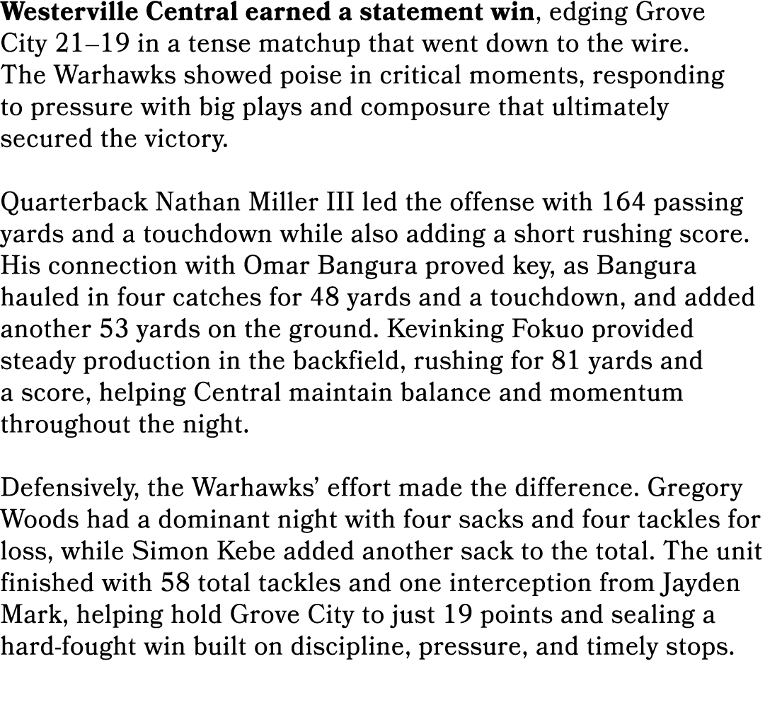 Westerville Central earned a statement win, edging Grove City 21–19 in a tense matchup that went down to the wire. Th...