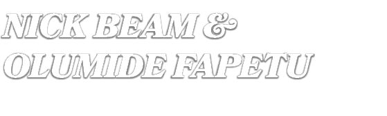 Nick Beam & Olumide Fapetu