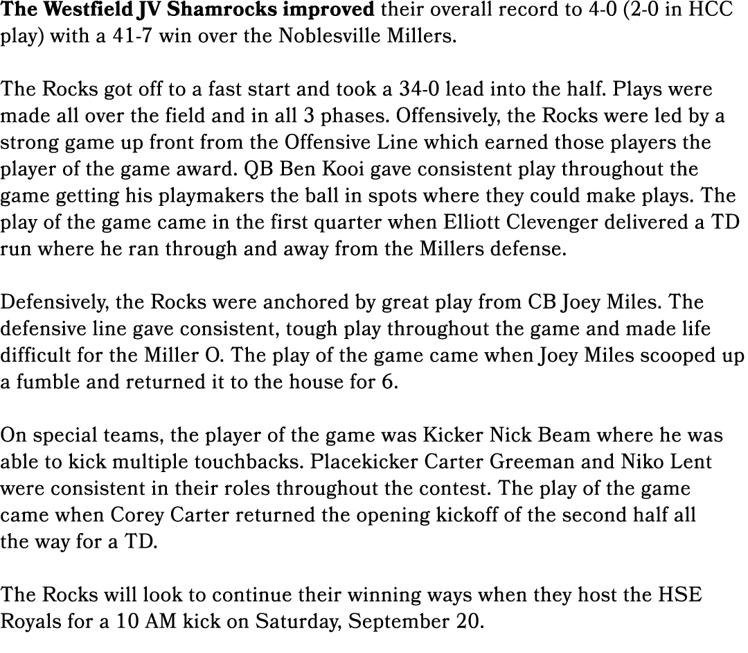 The Westfield JV Shamrocks improved their overall record to 4 0 (2 0 in HCC play) with a 41 7 win over the Noblesvill...