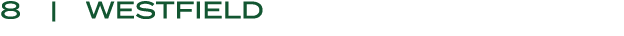 8 | WESTFIELD