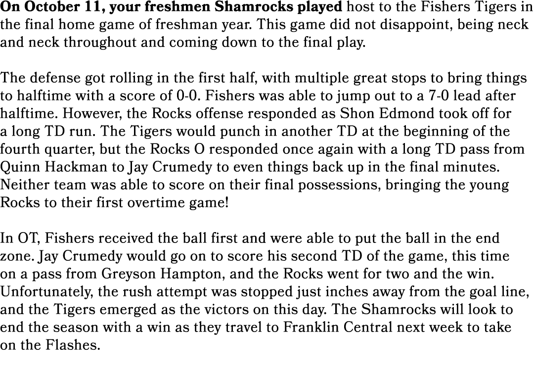 On October 11, your freshmen Shamrocks played host to the Fishers Tigers in the final home game of freshman year. Thi...