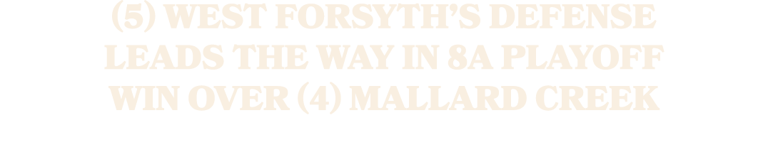 (5) West Forsyth’s defense leads the way in 8A playoff win over (4) Mallard Creek