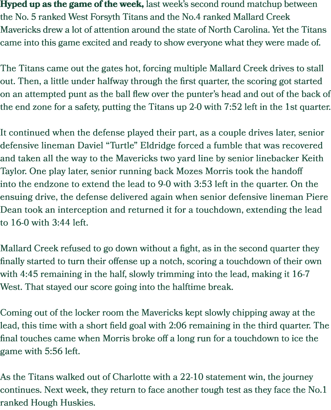 Hyped up as the game of the week, last week’s second round matchup between the No. 5 ranked West Forsyth Titans and t...