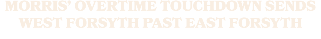 Morris’ overtime touchdown sends West Forsyth past East Forsyth