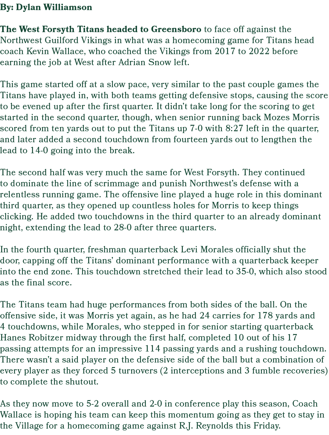 By: Dylan Williamson The West Forsyth Titans headed to Greensboro to face off against the Northwest Guilford Vikings ...