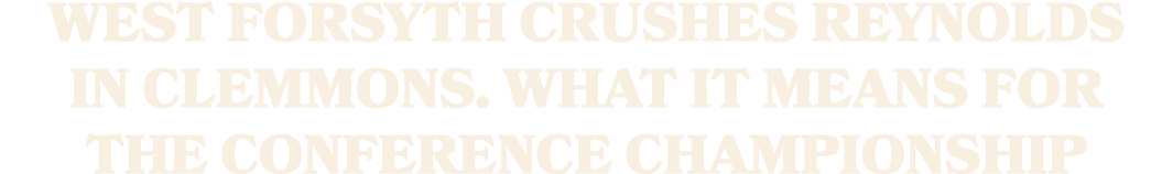 West Forsyth crushes Reynolds in Clemmons. What it means for the conference championship