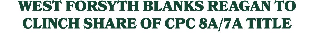 West Forsyth blanks Reagan to clinch share of CPC 8A/7A title