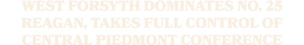 West Forsyth dominates No. 25 Reagan, takes full control of Central Piedmont Conference