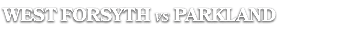 parkland,WEST FORSYTH v