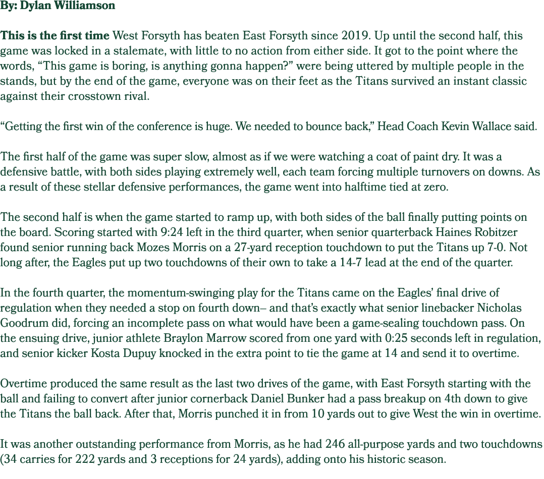By: Dylan Williamson This is the first time West Forsyth has beaten East Forsyth since 2019. Up until the second half...