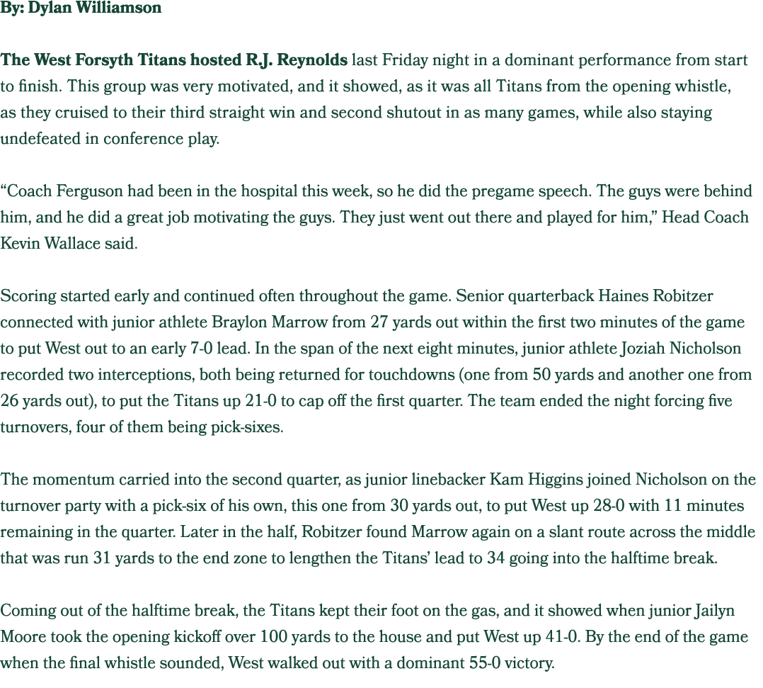 By: Dylan Williamson The West Forsyth Titans hosted R.J. Reynolds last Friday night in a dominant performance from st...