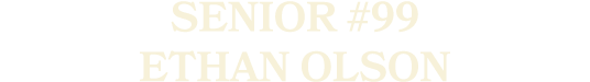 SENIOR #99 ETHAN OLSON