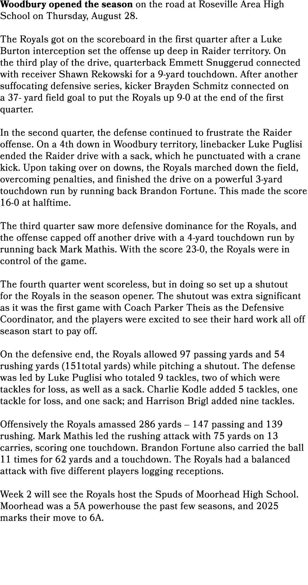 Woodbury opened the season on the road at Roseville Area High School on Thursday, August 28. The Royals got on the sc...