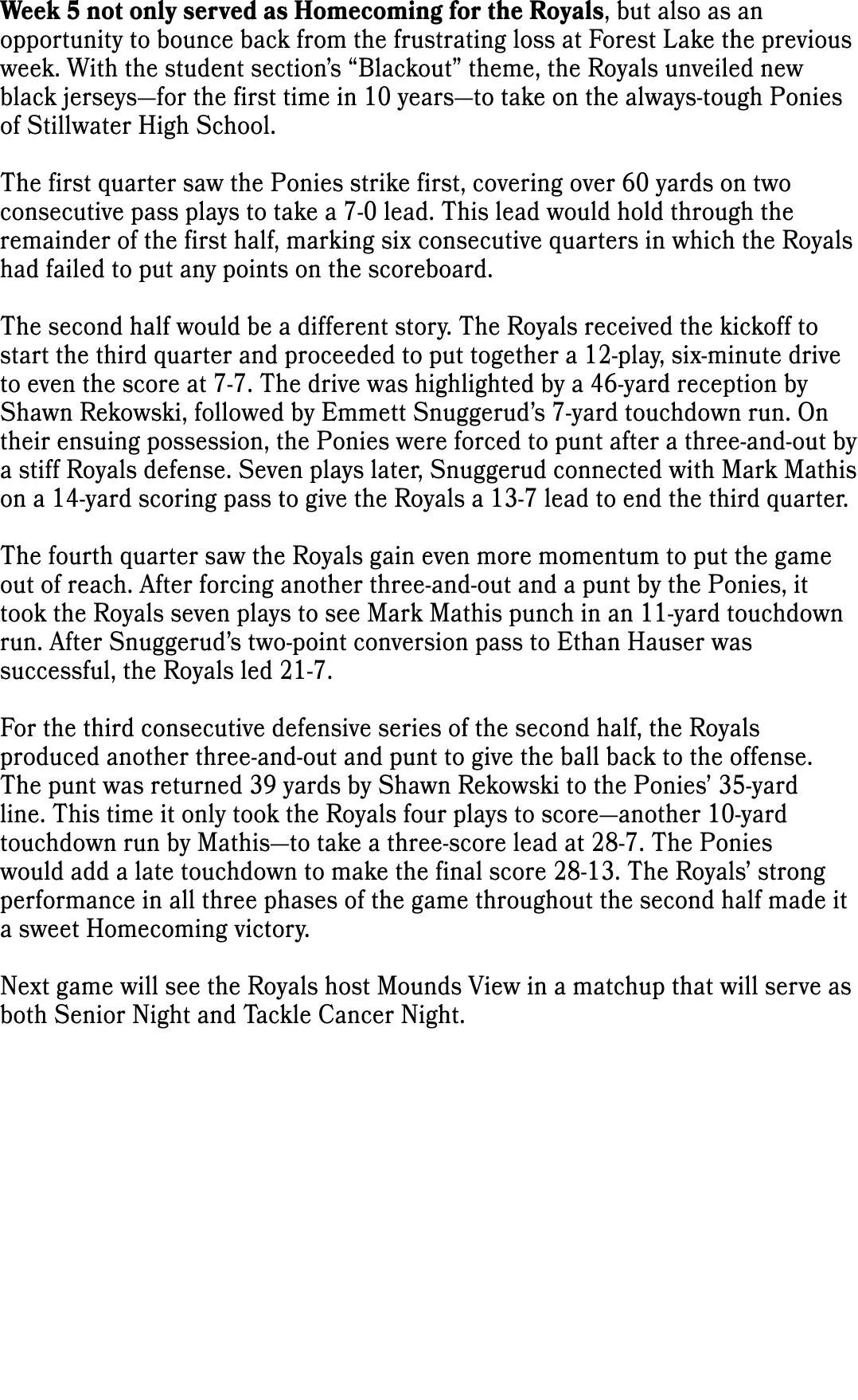 Week 5 not only served as Homecoming for the Royals, but also as an opportunity to bounce back from the frustrating l...