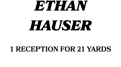 ETHAN HAUSER 1 reception for 21 yards