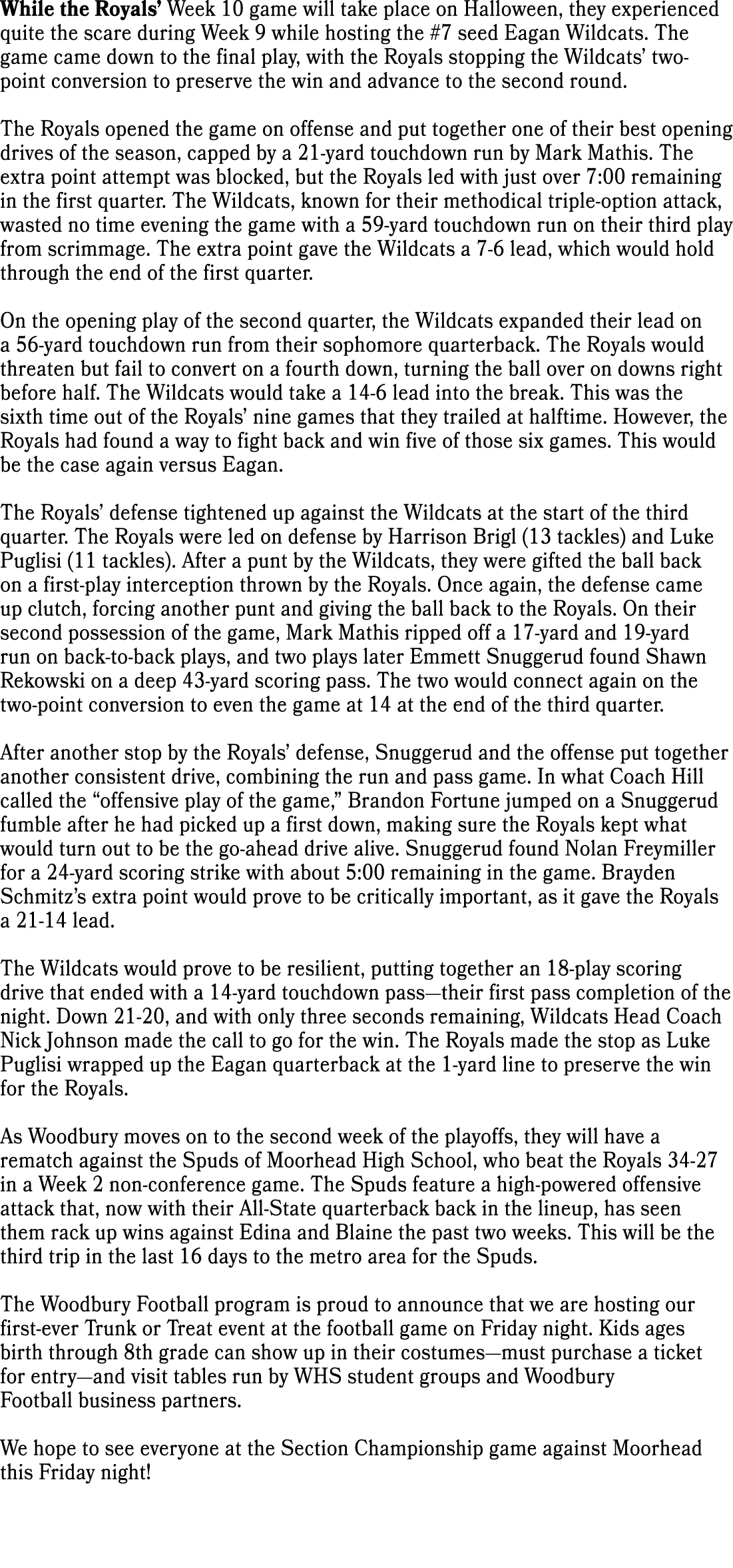 While the Royals’ Week 10 game will take place on Halloween, they experienced quite the scare during Week 9 while hos...