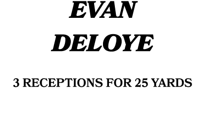 EVAN DELOYE 3 receptions FOR 25 yards