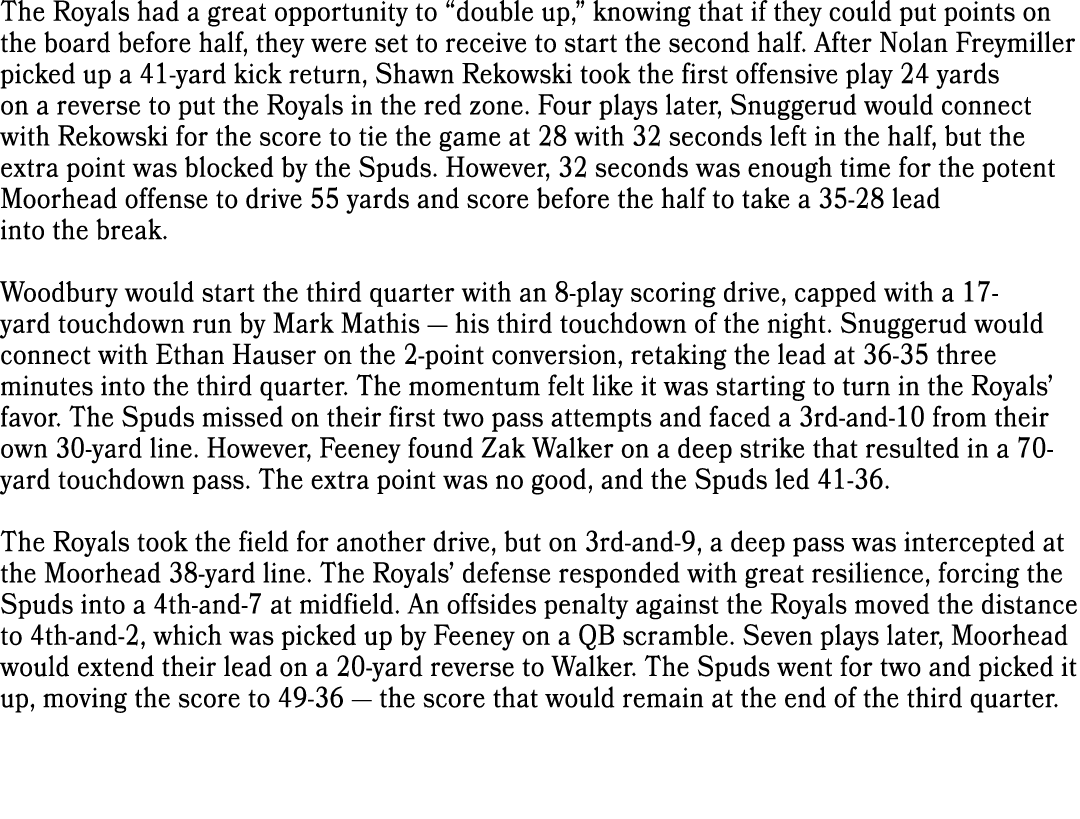 The Royals had a great opportunity to “double up,” knowing that if they could put points on the board before half, th...