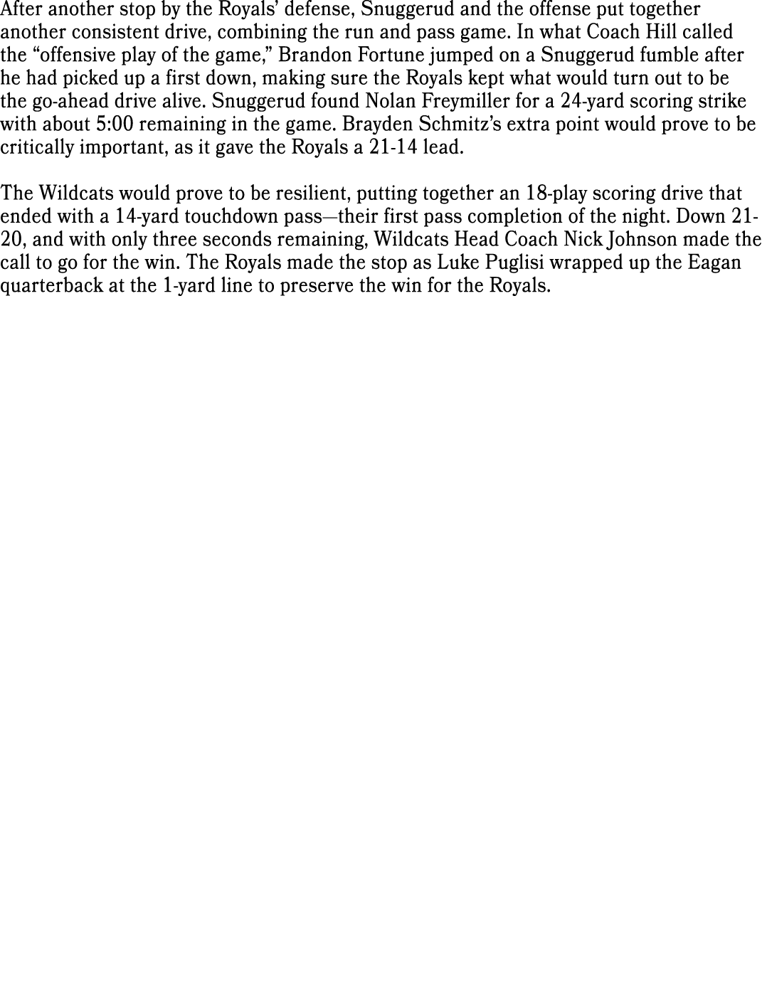 After another stop by the Royals’ defense, Snuggerud and the offense put together another consistent drive, combining...