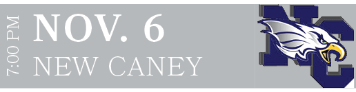 NEW CANEY,nov. 6,7:00 P