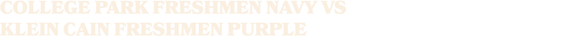 college park freshmen navy vs klein cain freshmen purple