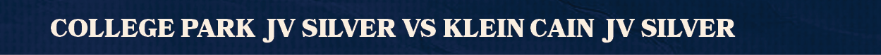 college park jv silver vs klein cain jv silve