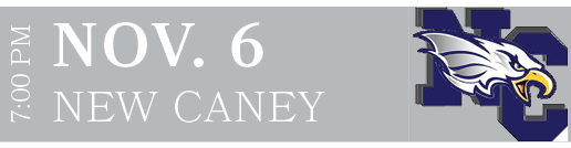 NEW CANEY,nov. 6,7:00 P