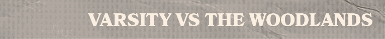 varsity vs the woodland