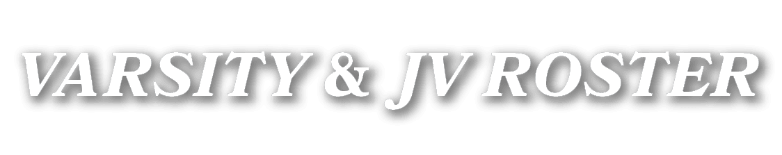 VARSITY & JV ROSTER