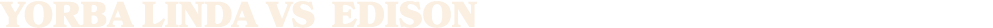 yorba linda vs EDISON
