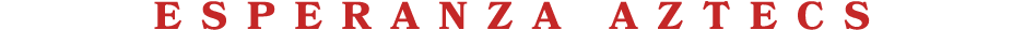 esperanza aztecs