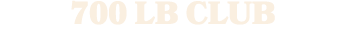 700 lb Club