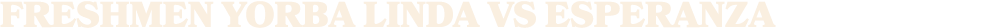freshmen yorba linda vs esperanza