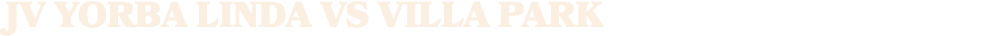 JV yorba linda vs villa park