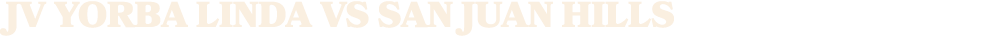 JV yorba linda vs san juan hills