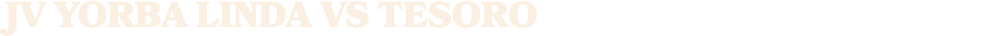 JV yorba linda vs tesoro