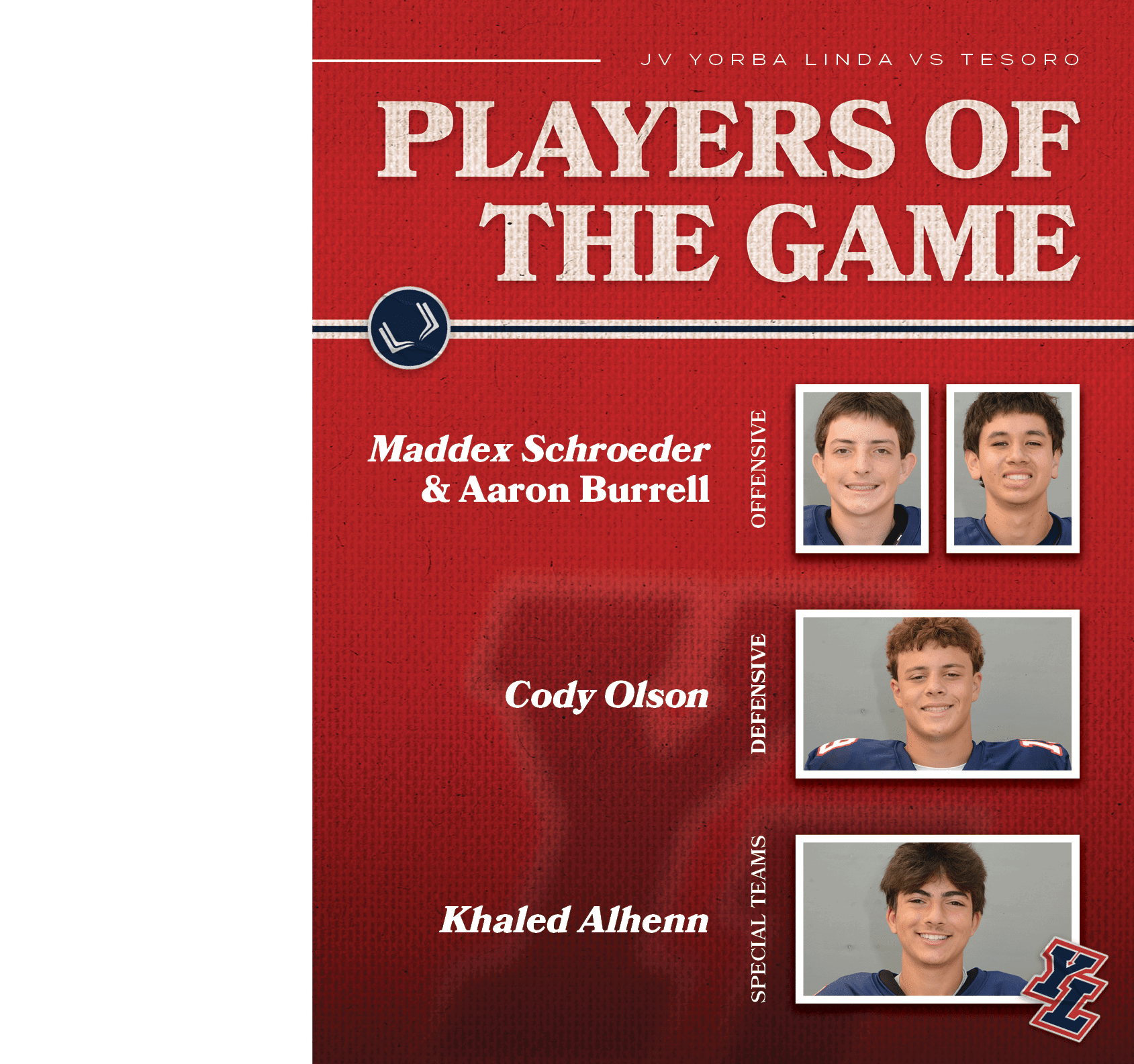  Khaled Alhenn, Maddex Schroeder & Aaron Burrell,SPEcial teams,DeFENSIVE,Cody Olson,OFFENSIVE,JV yorba linda vs tesor