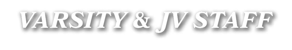 VARSITY & JV STAFF