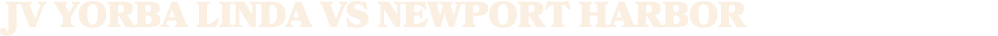 JV yorba linda vs newport harbor