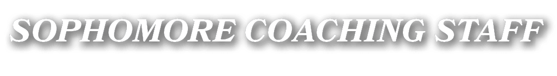 SOPHOMORE COACHING STAFF