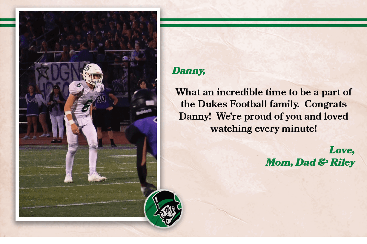 Danny, What an incredible time to be a part of the Dukes Football family. Congrats Danny! We’re proud of you and love...