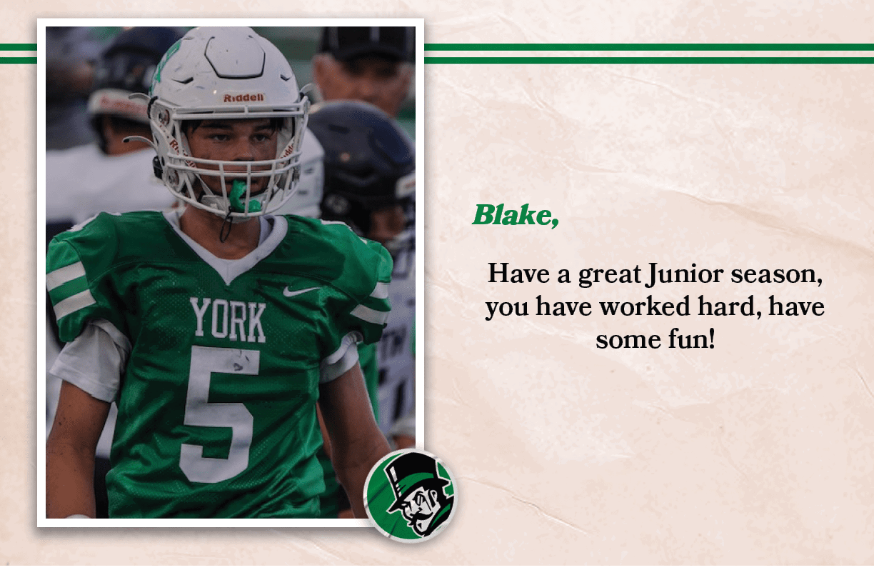 Blake, Have a great Junior season, you have worked hard, have some fun!