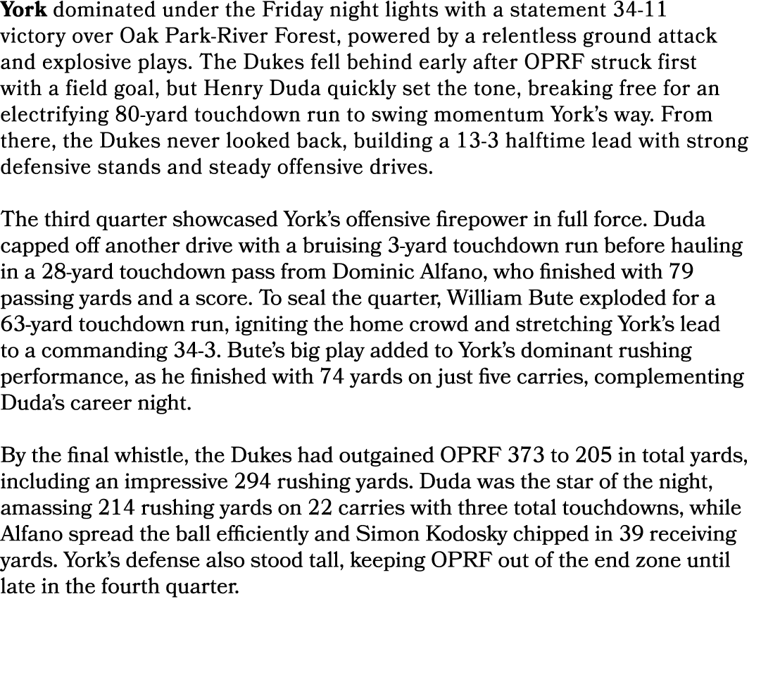 York dominated under the Friday night lights with a statement 34 11 victory over Oak Park River Forest, powered by a ...